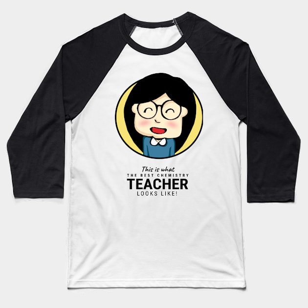 This is what the best Chemistry Teacher looks like! Baseball T-Shirt by KewaleeTee